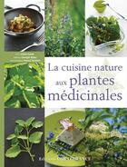 Couverture du livre « La cuisine nature aux plantes médicinales » de Julien Gaste aux éditions Ouest France