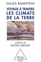 Couverture du livre « Voyage à travers les climats de la Terre » de Gilles Ramstein aux éditions Odile Jacob