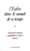 Couverture du livre « L'eglise dans le monde de ce temps - gaudium et spes - constitution pastorale » de Vatican Ii aux éditions Tequi