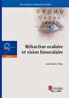 Couverture du livre « Réfraction oculaire et vision binoculaire » de Jean-Charles Allary aux éditions Tec Et Doc