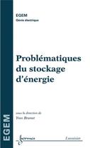 Couverture du livre « Problématiques du stockage d'énergie » de Yves Brunet aux éditions Hermes Science Publications