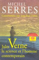 Couverture du livre « Jules verne, la science et l'homme contemporain - conversations avec jean-paul dekiss » de Michel Serres aux éditions Le Pommier