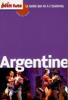 Couverture du livre « GUIDE PETIT FUTE ; CARNETS DE VOYAGE ; Argentine (édition 2011) » de  aux éditions Le Petit Fute