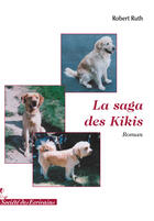 Couverture du livre « La saga des kikis » de Robert Ruth aux éditions Societe Des Ecrivains