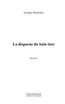 Couverture du livre « La disparue du bain turc » de Georges Richardot aux éditions Le Manuscrit