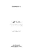 Couverture du livre « Le schisme » de Gilles Cannac aux éditions Editions Le Manuscrit