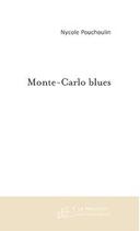 Couverture du livre « Monte-Carlo blues » de Nycole Pouchoulin aux éditions Le Manuscrit