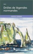 Couverture du livre « Droles de legendes normandes » de Ajen aux éditions Publibook