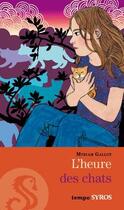 Couverture du livre « L'heure des chats » de Myriam Gallot aux éditions Syros Jeunesse