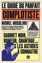 Couverture du livre « Le guide du parfait complotiste » de Michel Musolino aux éditions Cherche Midi