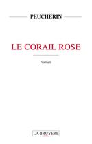 Couverture du livre « Le corail rose » de Peucherin aux éditions La Bruyere