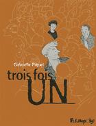 Couverture du livre « Trois fois un » de Gabrielle Piquet aux éditions Futuropolis