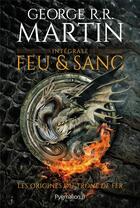 Couverture du livre « Feu & sang : Intégrale » de George R. R. Martin aux éditions Pygmalion