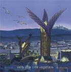 Couverture du livre « Vers une cité végétale » de Luc Schuiten aux éditions Mardaga Pierre