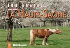 Couverture du livre « 100 photos pour aimer la Haute-Saône » de Michel Bregnard aux éditions Editions Sutton