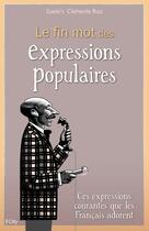 Couverture du livre « Le fin mots des expressions populaires » de Gavin'S-Clemente Ruiz aux éditions City Editions