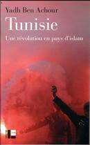 Couverture du livre « Tunisie ; une révolution en pays d'Islam » de Yadh Ben Achour aux éditions Labor Et Fides