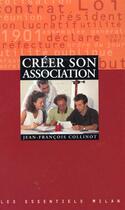Couverture du livre « Creer Son Association » de Jean-Francois Collinot aux éditions Milan