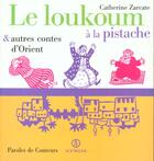 Couverture du livre « Loukoum A La Pistache Et Autres Contes D'Orient » de Catherine Zarcate aux éditions Syros