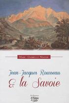 Couverture du livre « Jean-Jacques Rousseau et la Savoie » de M-Gabrielle Maistre aux éditions La Fontaine De Siloe