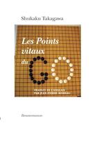 Couverture du livre « Les points vitaux du go » de Takagawa-S aux éditions Ressouvenances