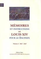 Couverture du livre « Mémoires et instructions de Louis XIV pour le dauphin t.1 (1661-1665) » de Louis Xiv aux éditions Paleo