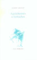 Couverture du livre « Aguicheuses et fantoches » de Lascault/Pouppeville aux éditions Fata Morgana