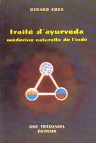 Couverture du livre « Traité d'Ayurveda - Médecine naturelle de l'Inde » de Gerard Edde aux éditions Guy Trédaniel