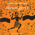 Couverture du livre « Dieux grecs » de Agnes Rosenstiehl aux éditions Autrement