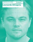 Couverture du livre « Leonardo DiCaprio » de Florence Colombani aux éditions Cahiers Du Cinema