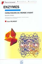 Couverture du livre « Enzymes. catalyseurs du monde vivant » de Pelmont J aux éditions Edp Sciences