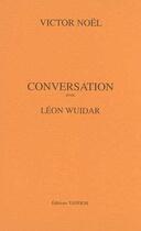 Couverture du livre « Conversation avec ; Léon Wuidar » de Victor Noel aux éditions Tandem