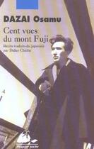 Couverture du livre « Cent vues du mont fuji ancienne edition » de Osamu Dazai aux éditions Picquier