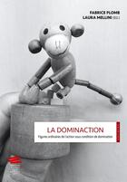 Couverture du livre « La Dominaction : Figures ordinaires de l'action sous condition de domination » de Fabrice Plomb et Laura Mellini aux éditions Alphil