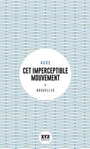 Couverture du livre « Cet imperceptible mouvement » de Aude aux éditions Les Éditions Xyz