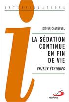 Couverture du livre « La sédation continue en fin de vie ; enjeux éthiques » de Caenepeel D aux éditions Mediaspaul