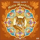 Couverture du livre « Minis mandalas ; animaux sacrés t.1 » de Joane Michaud aux éditions Ada
