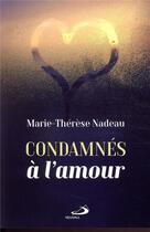 Couverture du livre « Condamnés à l'amour » de Marie-Therese Nadeau aux éditions Mediaspaul