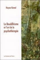 Couverture du livre « Le bouddhisme et l'art de la psychothérapie » de Hayao Kawai aux éditions Fontaine De Pierre