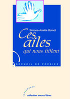 Couverture du livre « Ces Ailes Qui Nous Frolent » de Simone-Amelie Boinot aux éditions Les Deux Encres