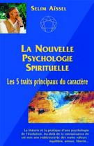 Couverture du livre « La nouvelle psychologie spirituelle ; les 5 traits principaux du caractere » de Selim Aissel aux éditions Spiritual Book