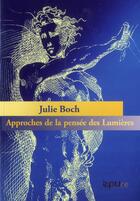 Couverture du livre « Approches de la pensée des Lumières » de Julie Boch aux éditions Pu De Reims