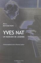 Couverture du livre « Yves nat, un musicien de légende » de Reverchon/Aubert aux éditions Bord De L'eau