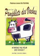 Couverture du livre « Sur les pamphlets des vaches : n'ayons pas peur des veaux ! » de Patrice Leon Duterne aux éditions Decal'age