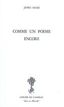 Couverture du livre « Comme un poème encore » de James Sacré aux éditions Atelier De L'agneau