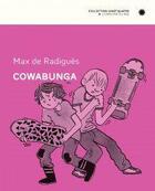 Couverture du livre « Cowabunga » de Max De Radiguès aux éditions L'employe Du Moi