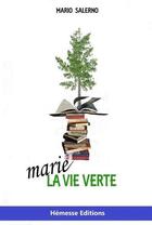 Couverture du livre « Marie, la vie verte » de Mario Salerno aux éditions Hemesse Editions