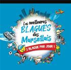 Couverture du livre « Les meilleures blagues des Marseillais (édition 2021/2022) » de Sabine Nourrit et Jean Jaque aux éditions La Boutique Des Marseillais