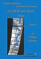 Couverture du livre « La trilogie pourpre Tome 2 : Le sel de nos jours » de Eric Martins Da Fonseca et Christine Laflorencie aux éditions Les Mots D'albella