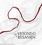 Couverture du livre « De Vesontio à Besançon » de Claire Stulig aux éditions Chaman